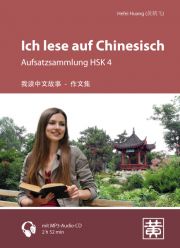 Ich lese auf Chinesisch - Aufsatzsammlung HSK 4