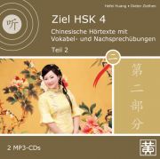 Ziel HSK 4 - Chinesische Hörtexte mit Vokabel- und Nachsprechübungen - Teil 2